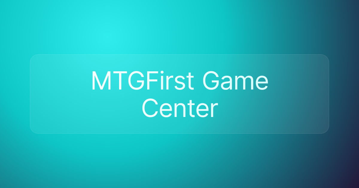 MTGFirst Game Center