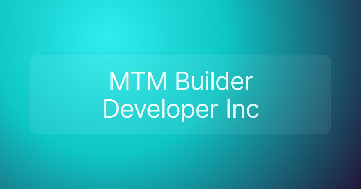 MTM Builder Developer Inc