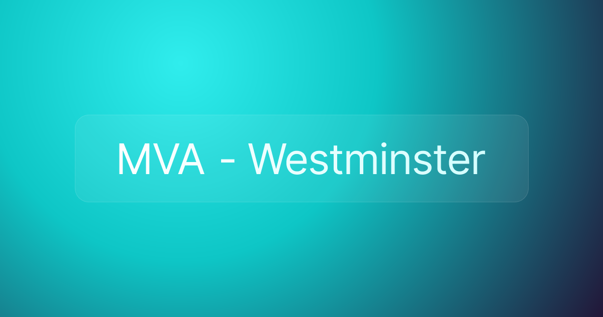 MVA - Westminster
