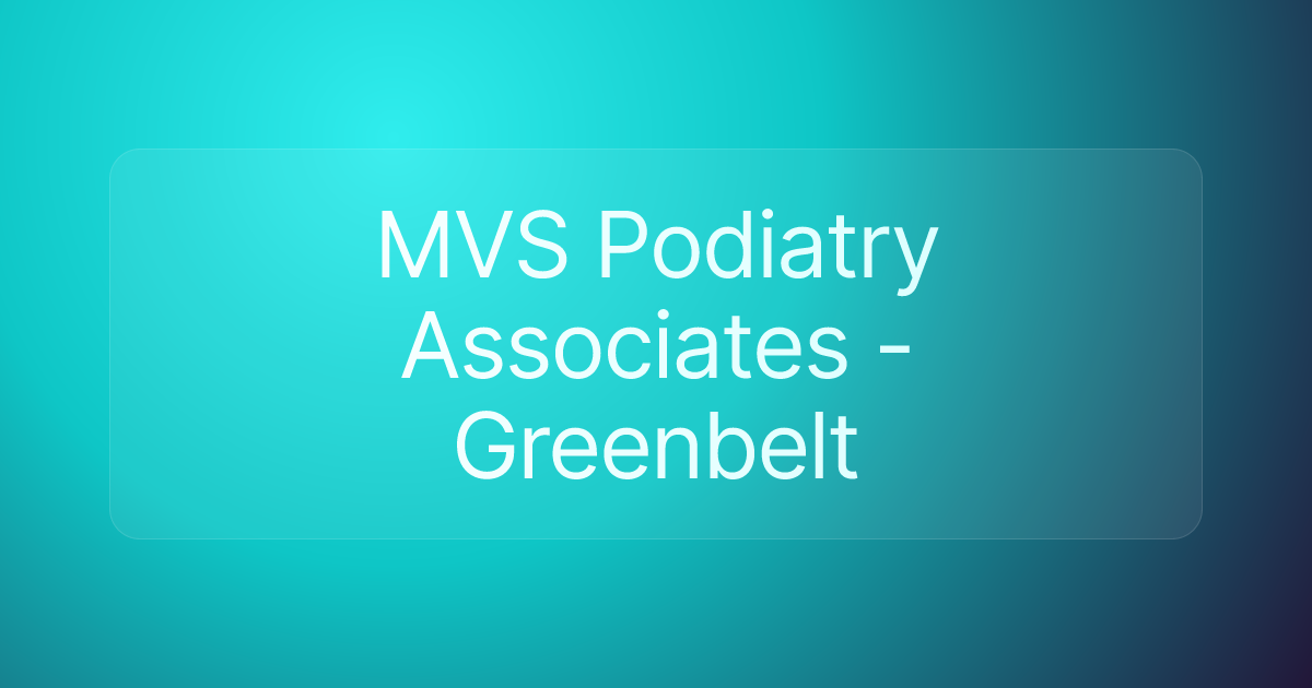 MVS Podiatry Associates - Greenbelt