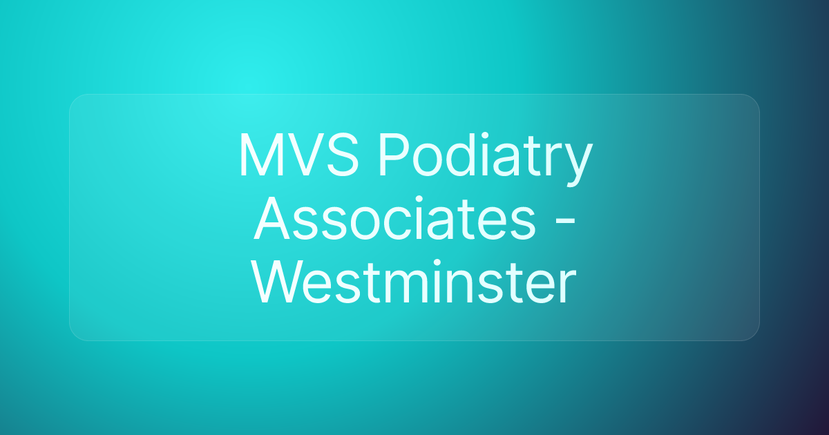 MVS Podiatry Associates - Westminster
