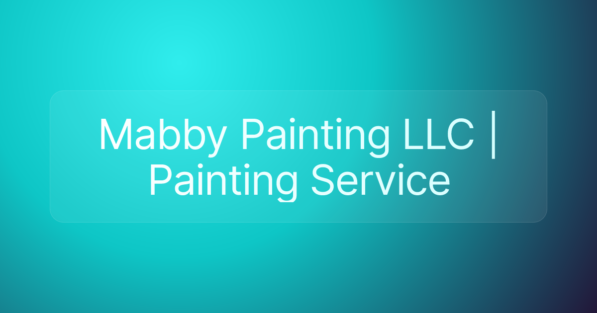 Mabby Painting LLC | Painting Service