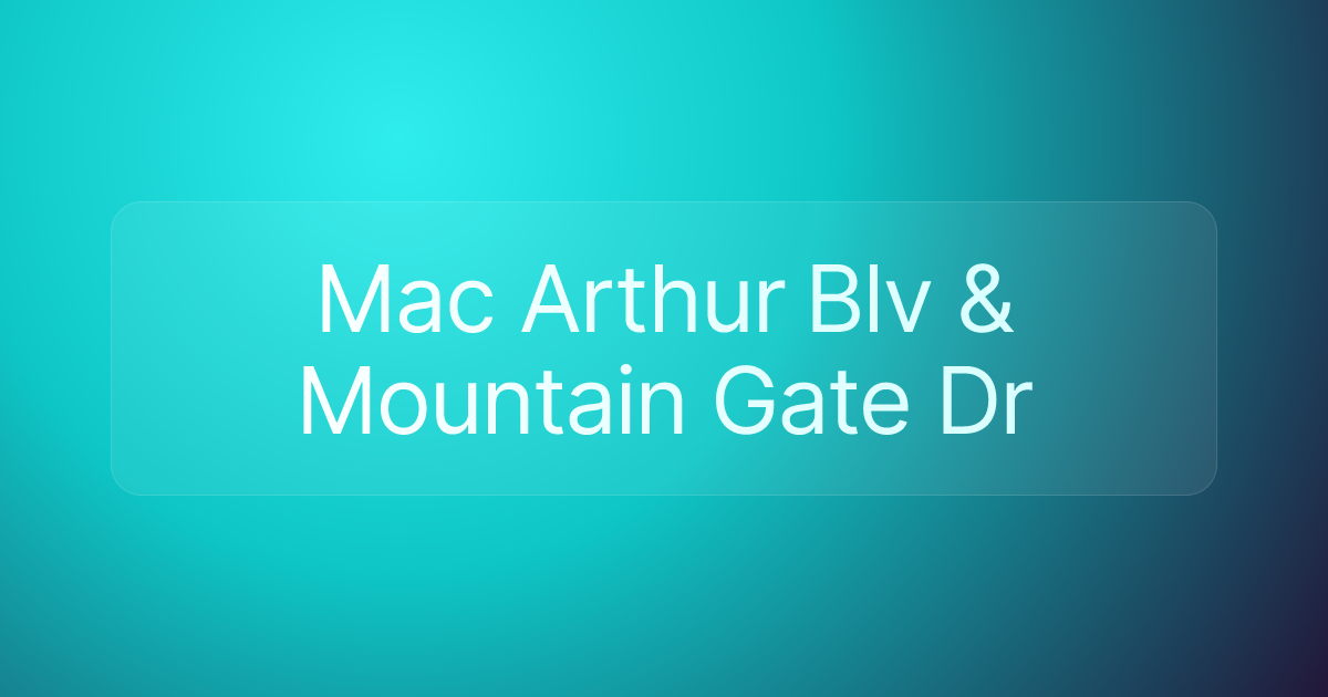 Mac Arthur Blv & Mountain Gate Dr