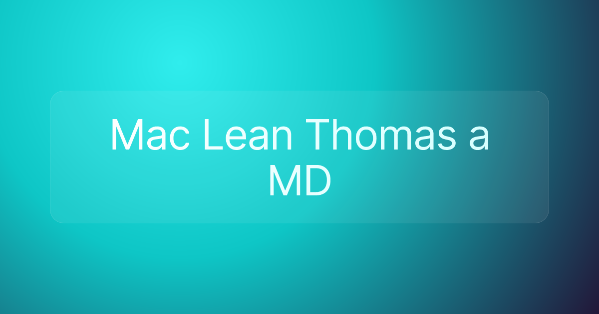 Mac Lean Thomas a MD