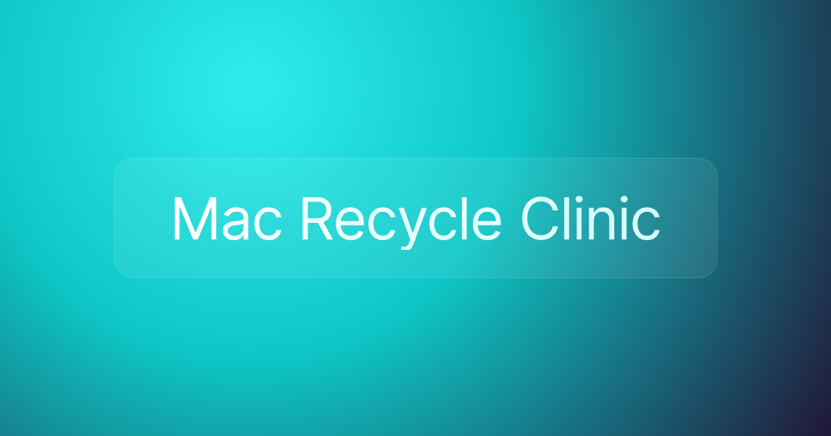 Mac Recycle Clinic