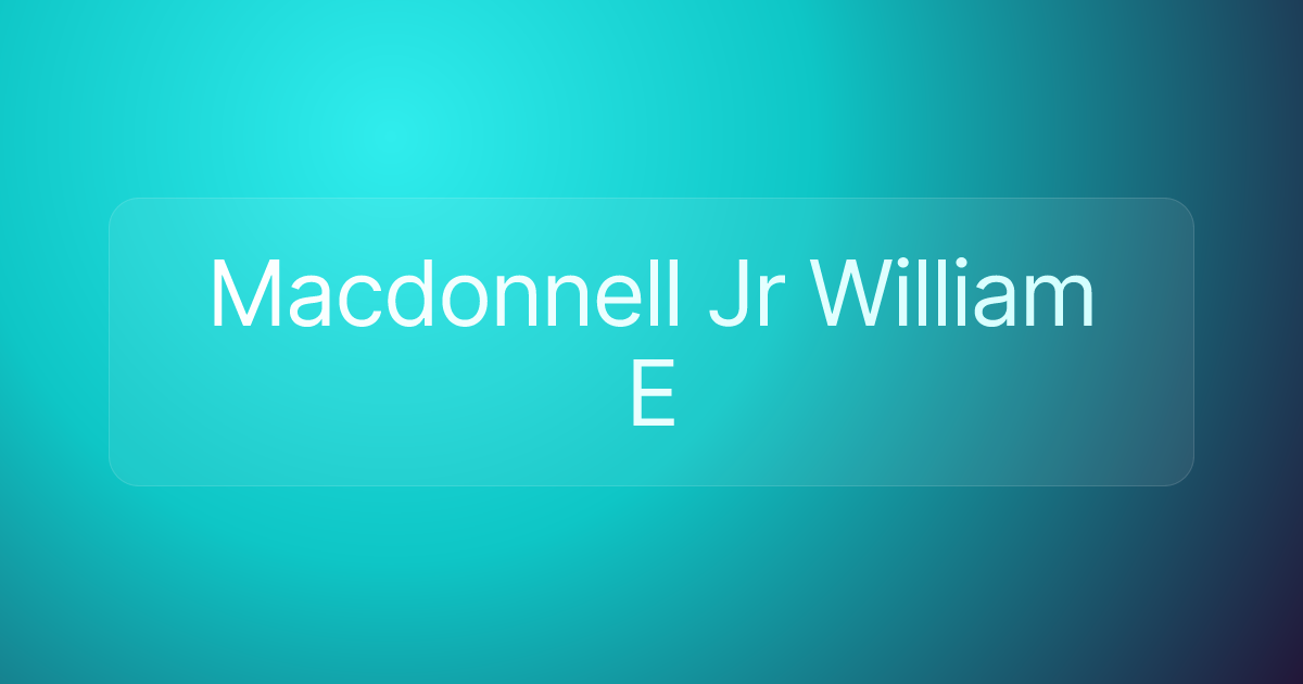 Macdonnell Jr William E
