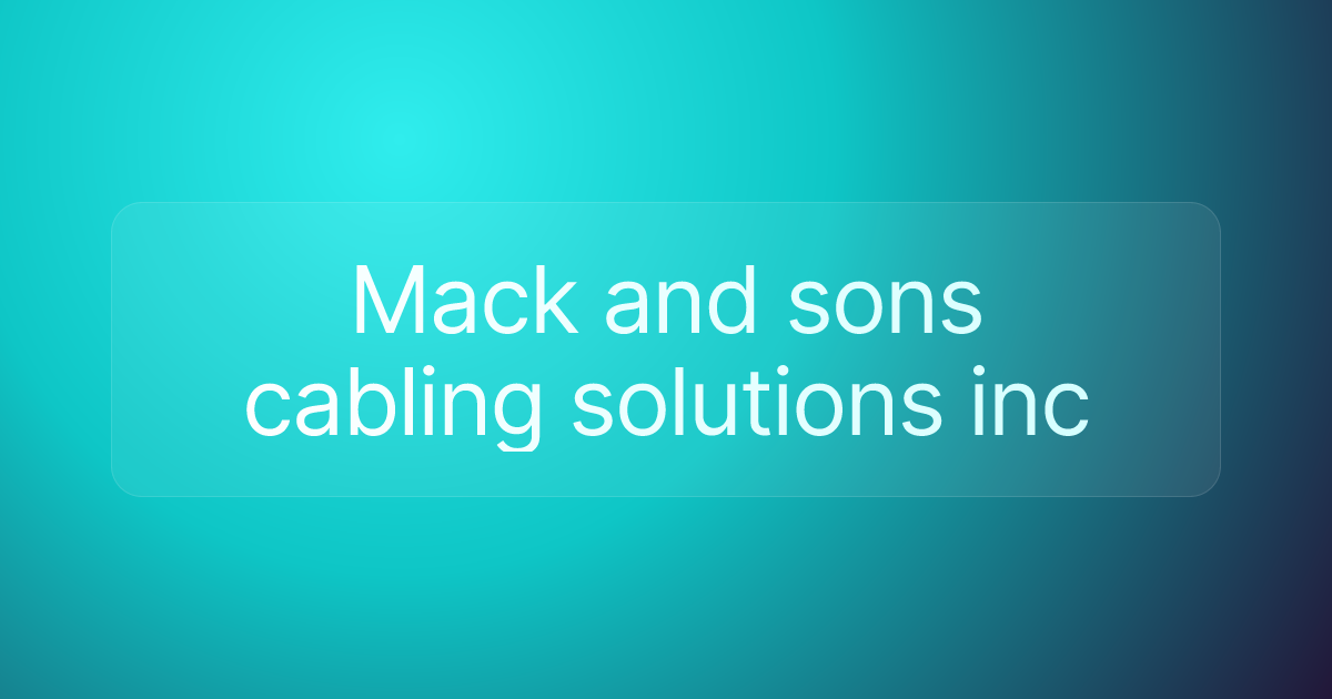 Mack and sons cabling solutions inc