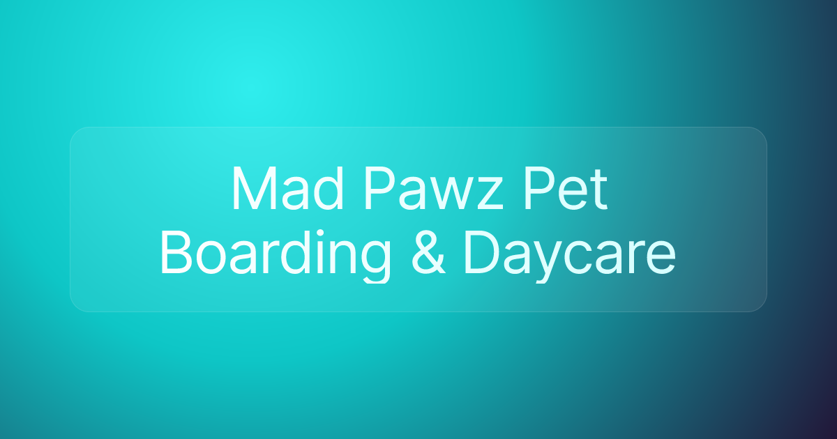 Mad Pawz Pet Boarding & Daycare