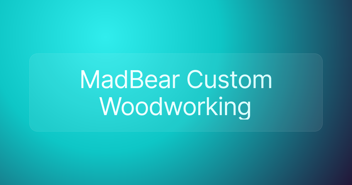 MadBear Custom Woodworking