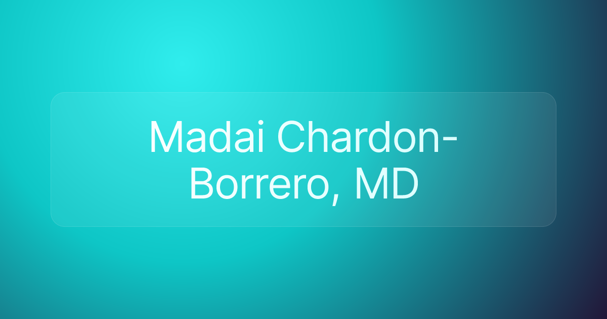 Madai Chardon-Borrero, MD