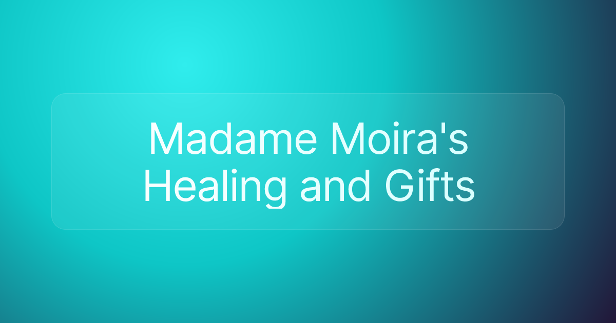 Madame Moira's Healing and Gifts