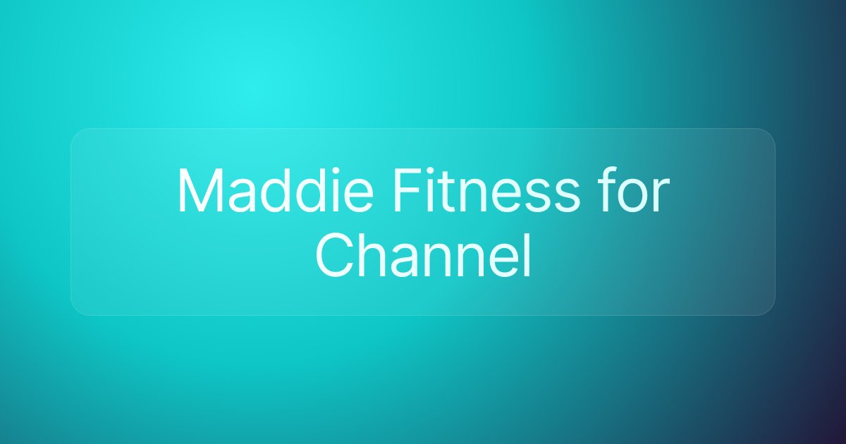 Maddie Fitness for Channel
