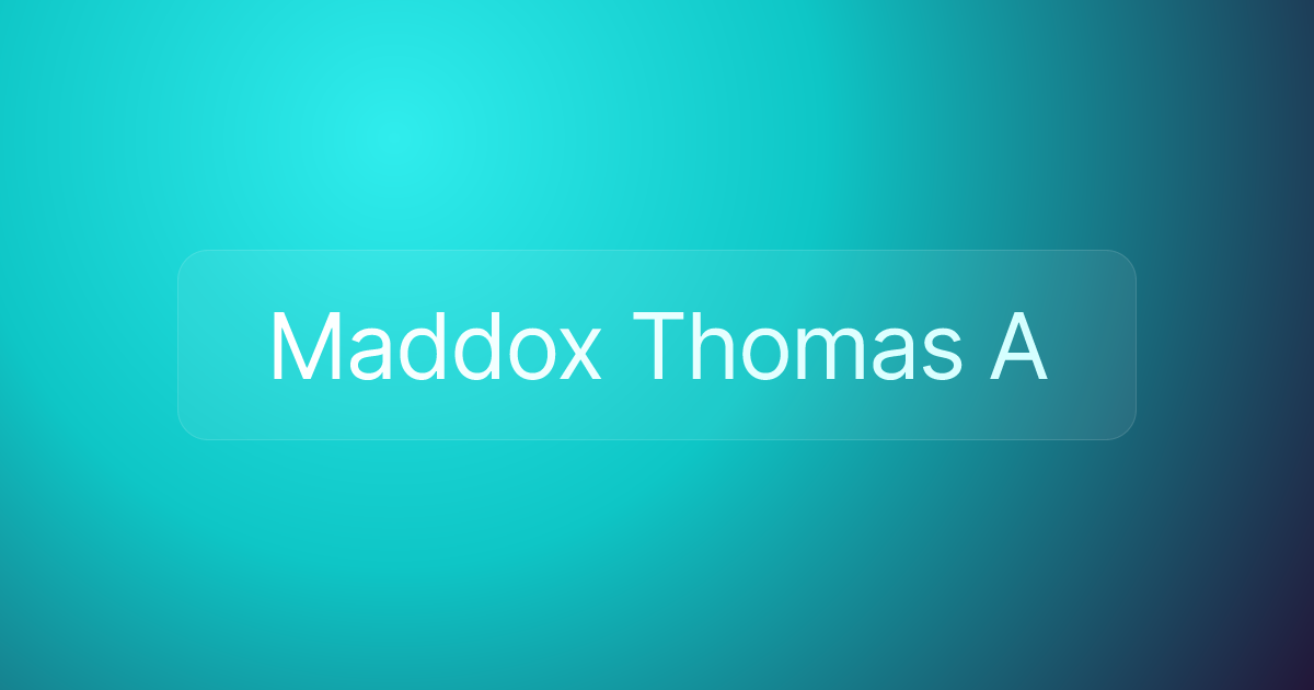 Maddox Thomas A