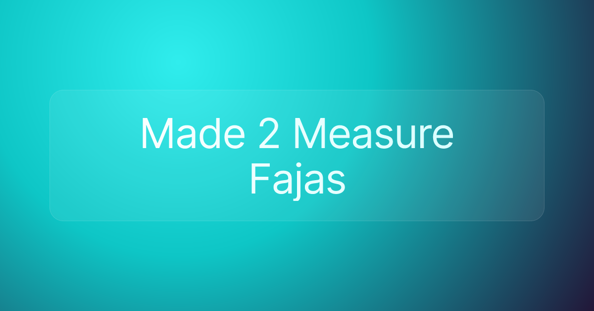 Made 2 Measure Fajas