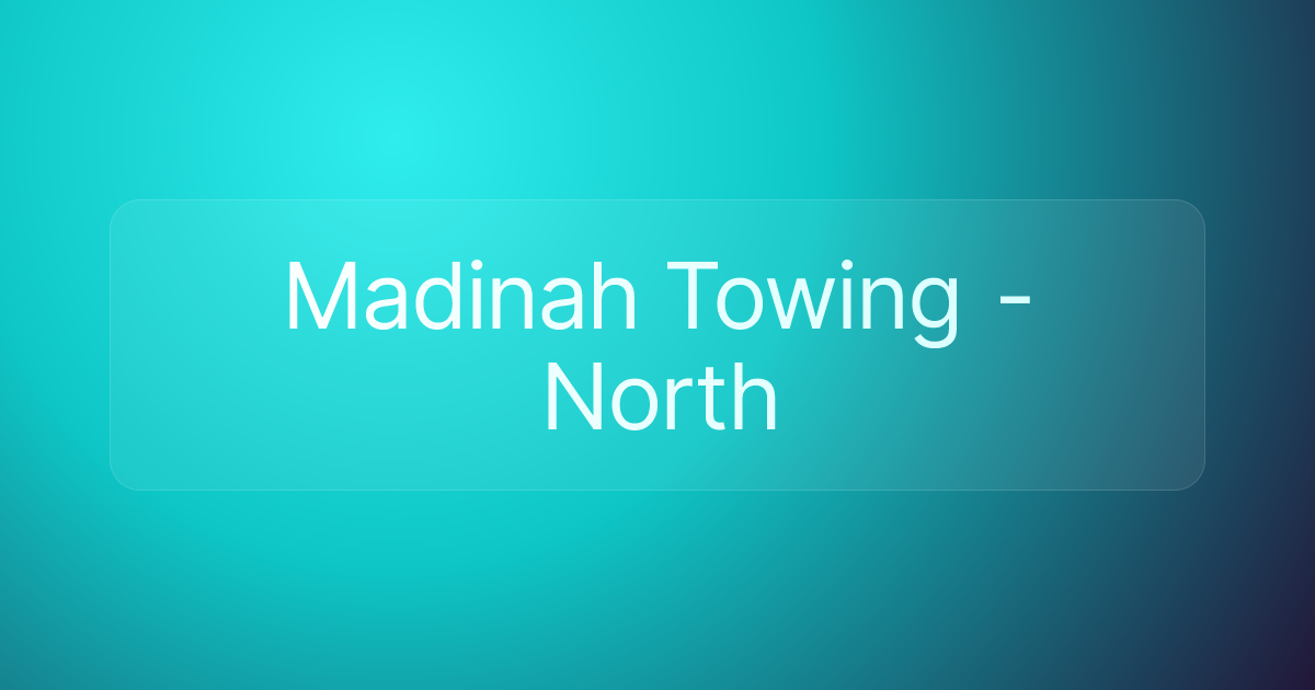 Madinah Towing - North