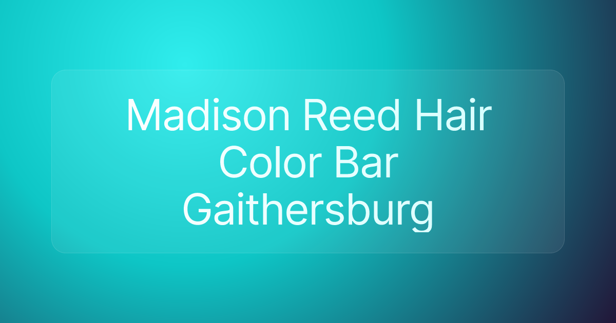 Madison Reed Hair Color Bar Gaithersburg