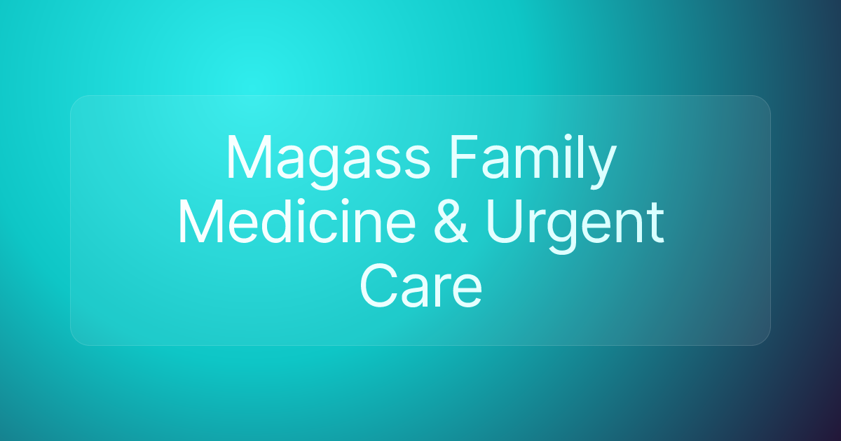 Magass Family Medicine & Urgent Care