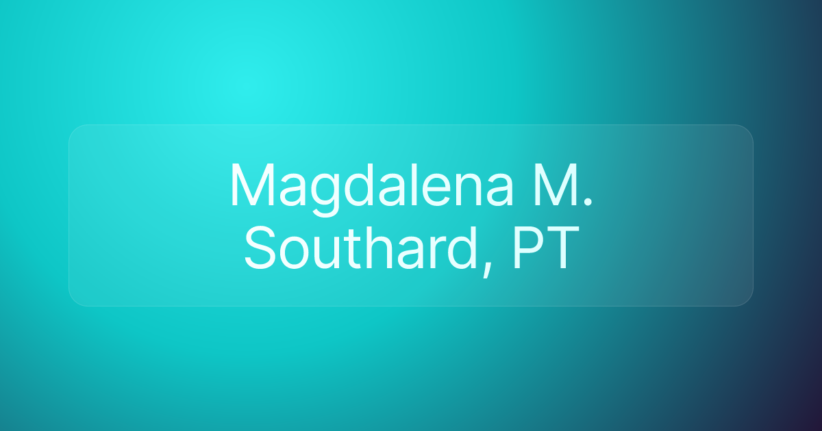 Magdalena M. Southard, PT