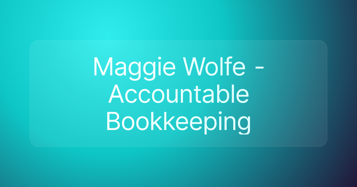 Maggie Wolfe - Accountable Bookkeeping