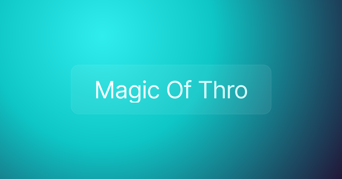 Magic Of Thro