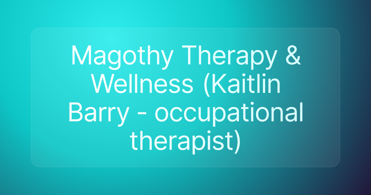 Magothy Therapy & Wellness (Kaitlin Barry - occupational therapist)