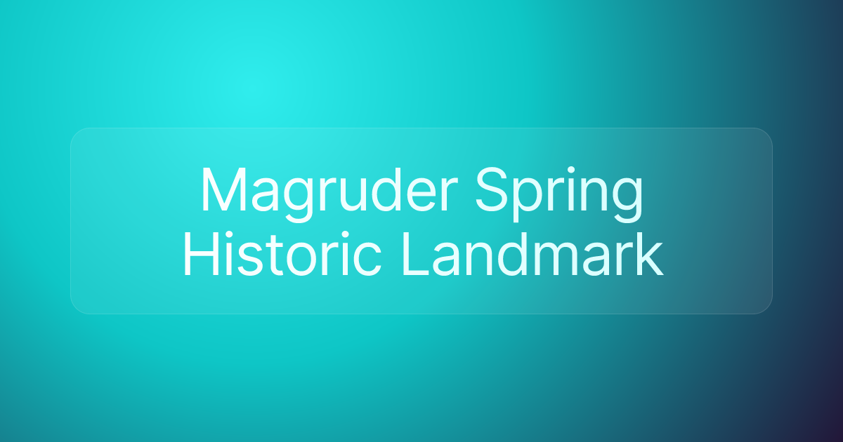 Magruder Spring Historic Landmark