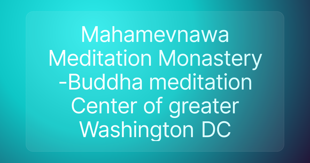 Mahamevnawa Meditation Monastery -Buddha meditation Center of greater Washington DC