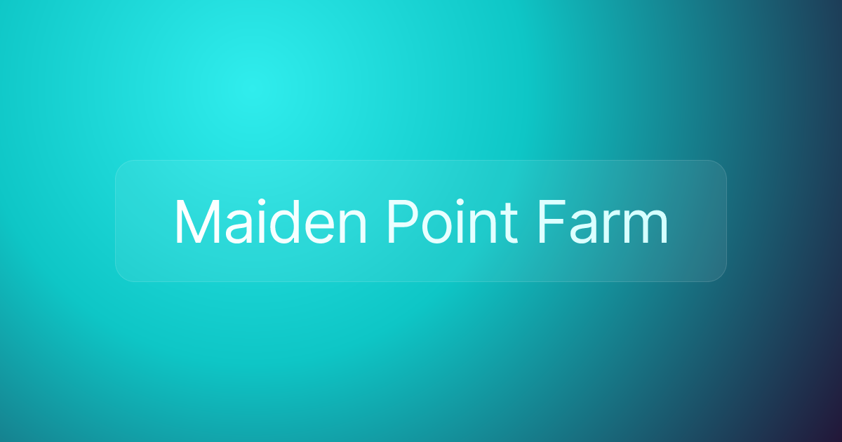 Maiden Point Farm
