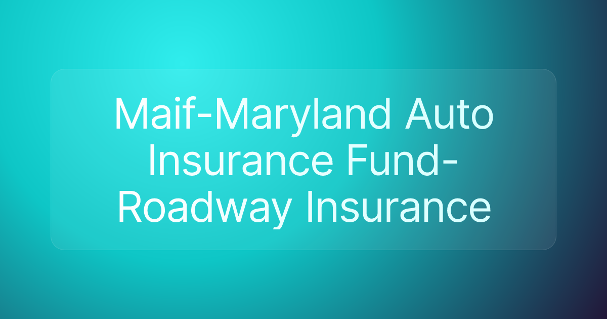 Maif-Maryland Auto Insurance Fund-Roadway Insurance