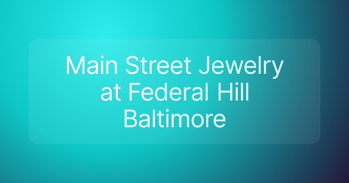 Main Street Jewelry at Federal Hill Baltimore