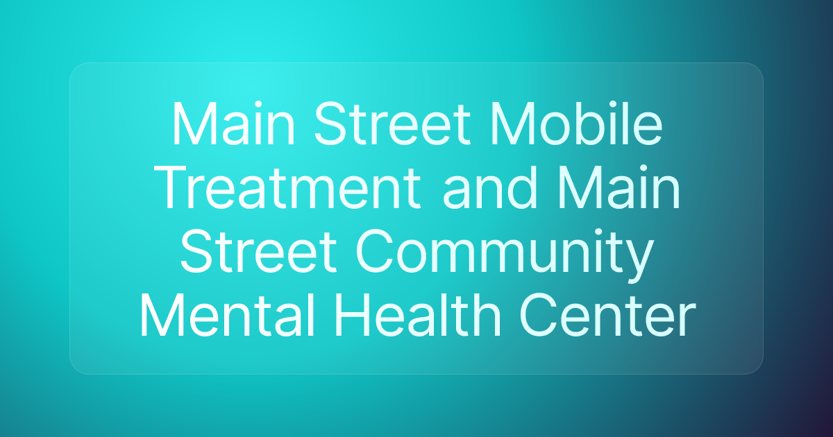 Main Street Mobile Treatment and Main Street Community Mental Health Center