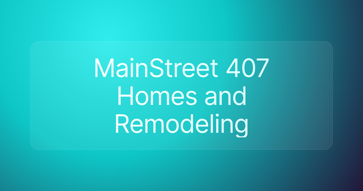 MainStreet 407 Homes and Remodeling