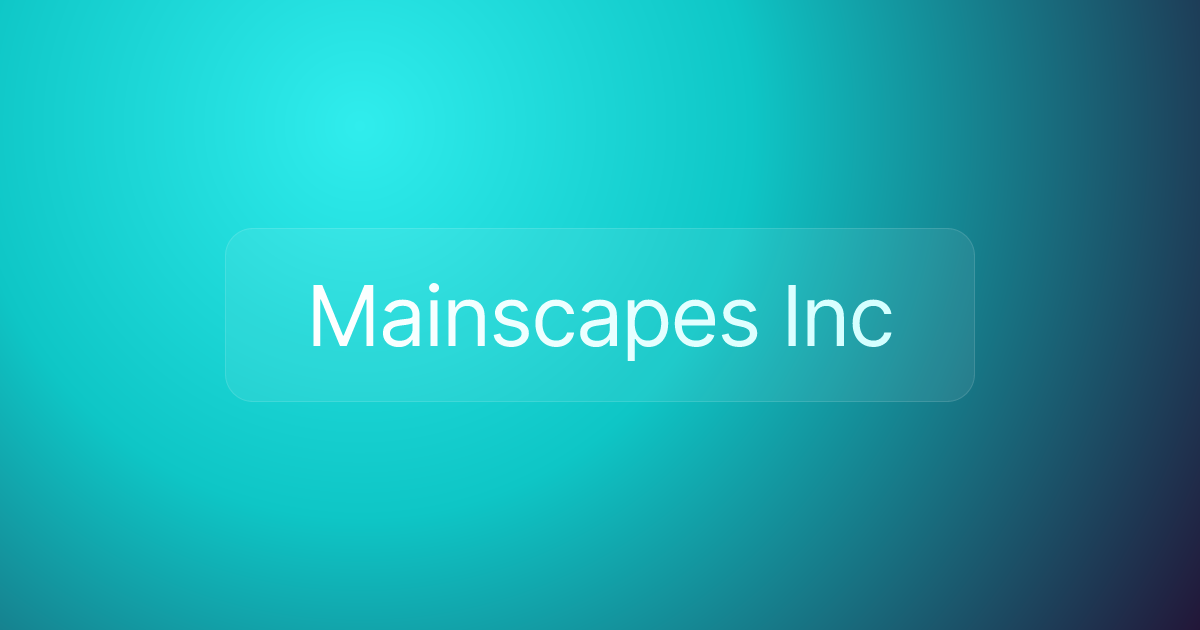 Mainscapes Inc