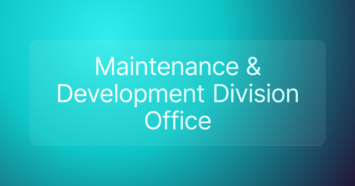 Maintenance & Development Division Office