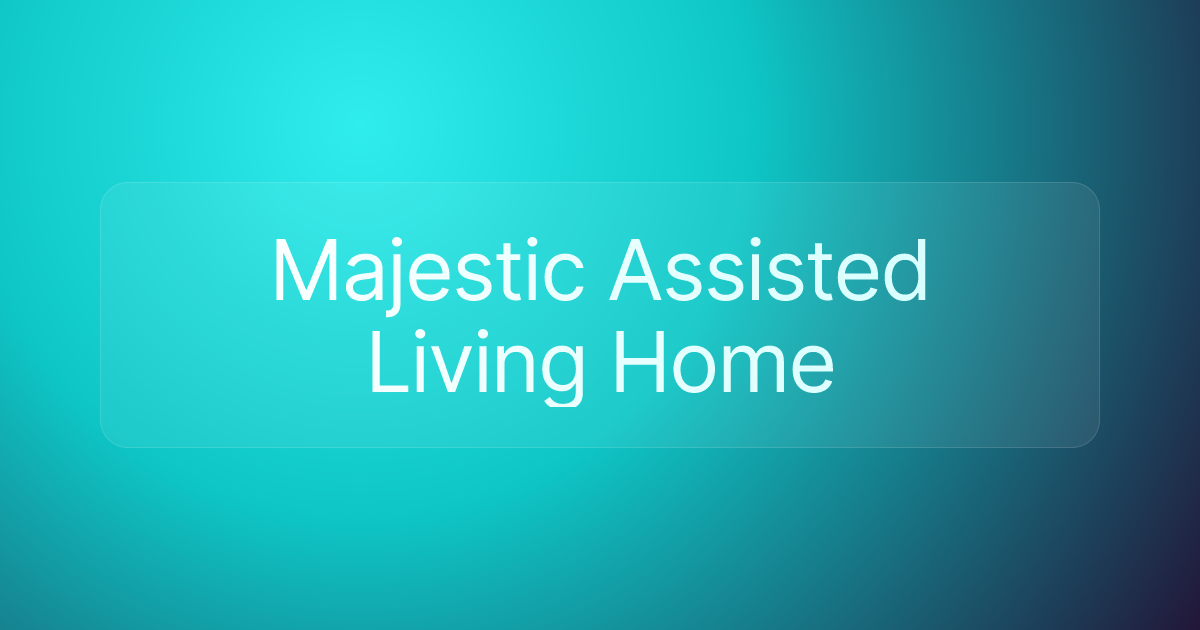 Majestic Assisted Living Home