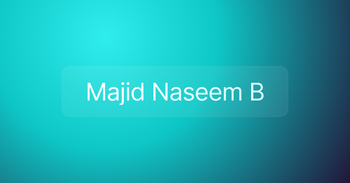 Majid Naseem B