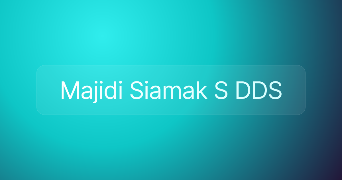 Majidi Siamak S DDS