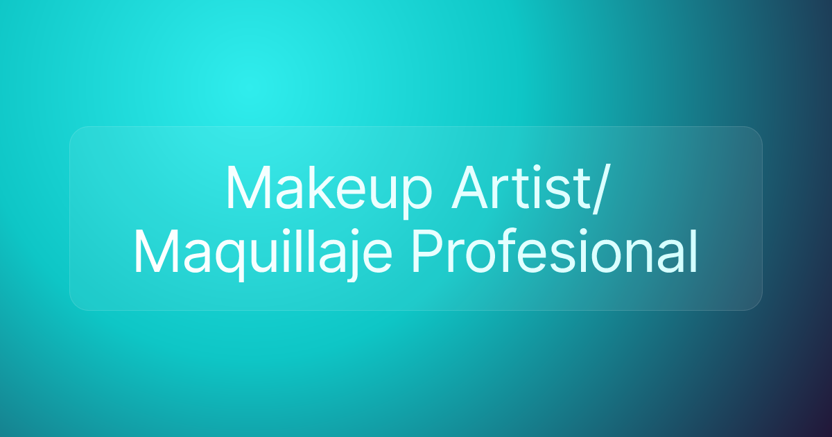Makeup Artist/Maquillaje Profesional