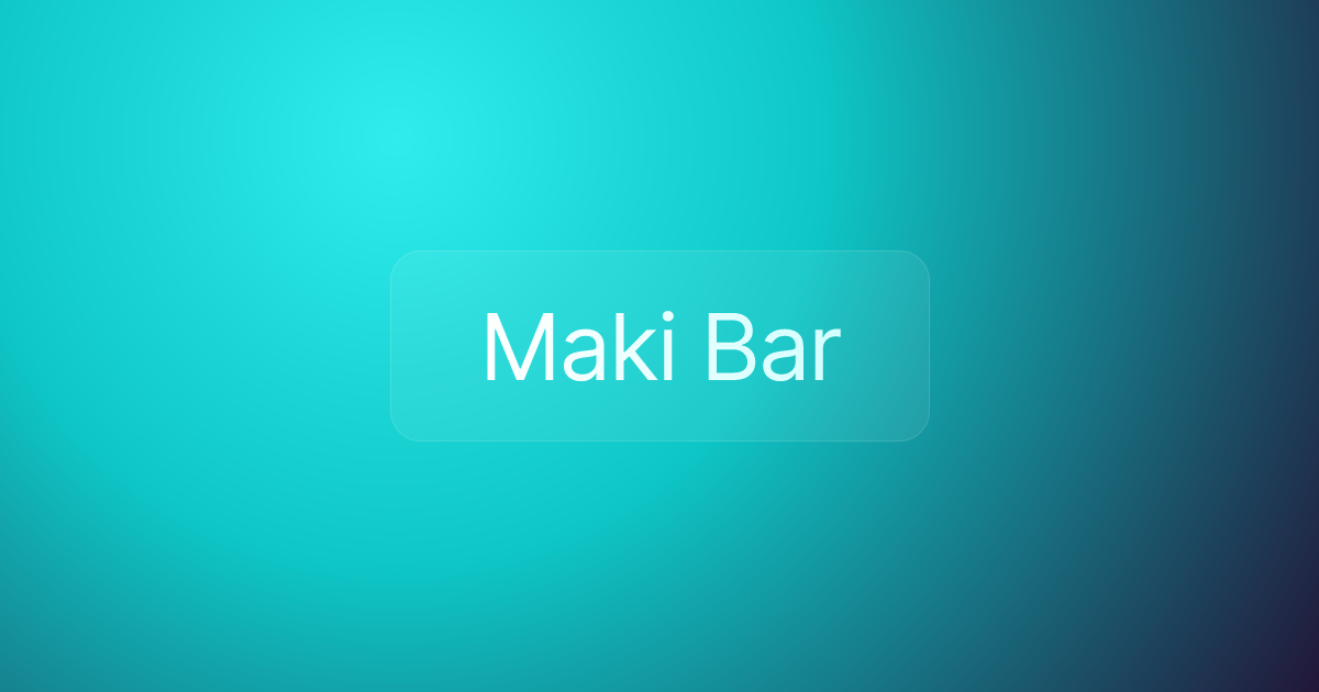 Maki Bar