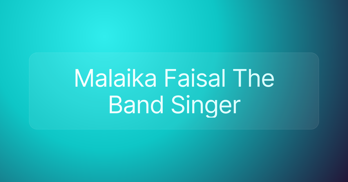Malaika Faisal The Band Singer