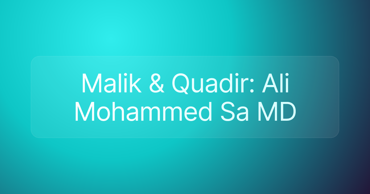 Malik & Quadir: Ali Mohammed Sa MD