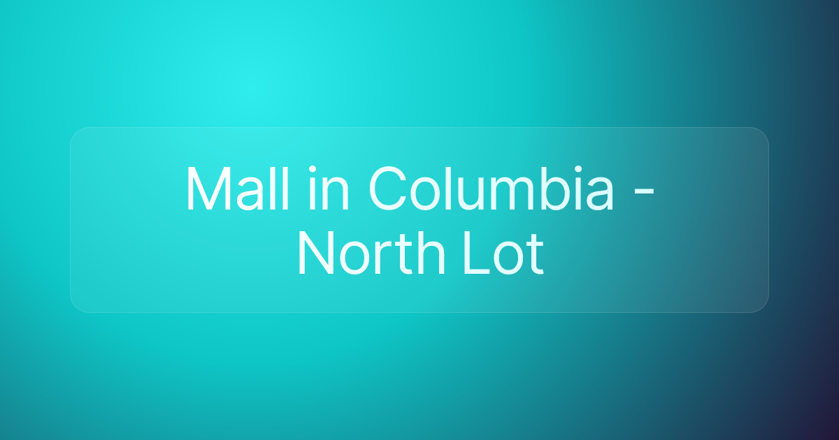 Mall in Columbia - North Lot