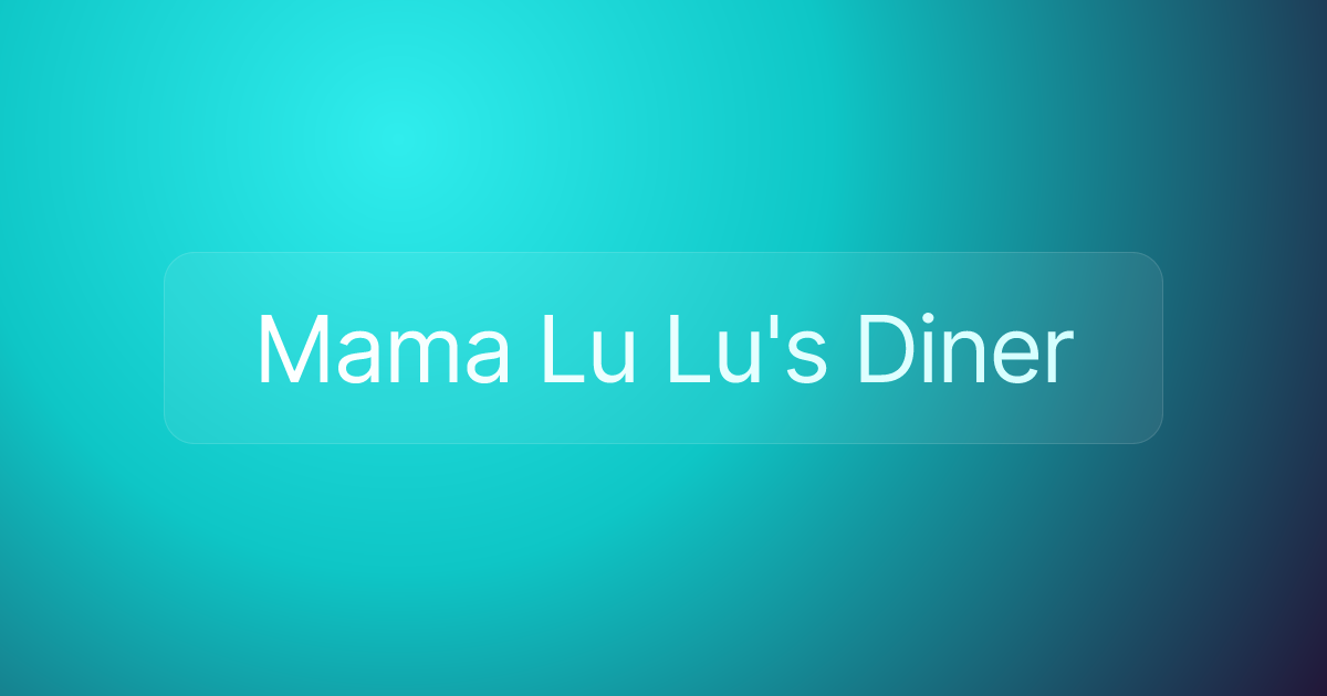 Mama Lu Lu's Diner