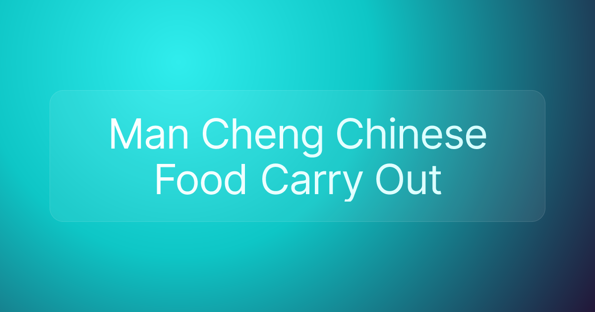 Man Cheng Chinese Food Carry Out