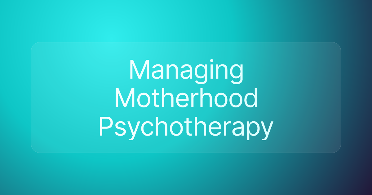 Managing Motherhood Psychotherapy