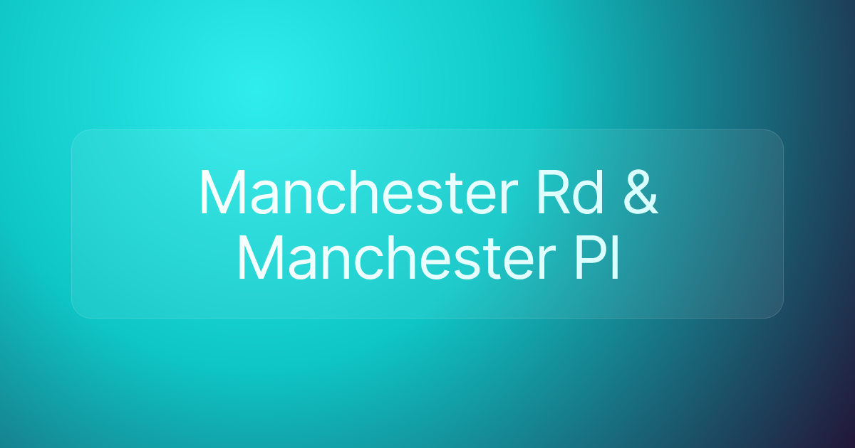 Manchester Rd & Manchester Pl