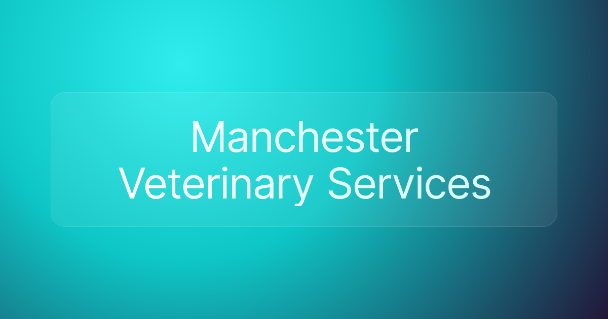 Manchester Veterinary Services