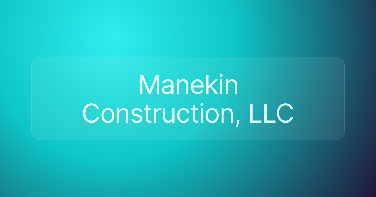 Manekin Construction, LLC
