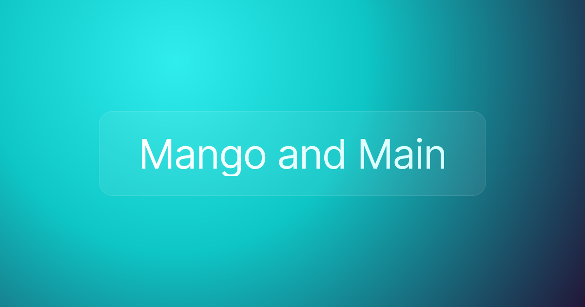 Mango and Main
