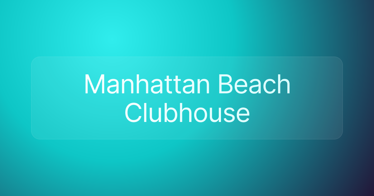 Manhattan Beach Clubhouse